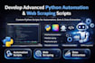 develop advance python bot automation, python script, web scraping, html