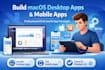 build macos desktop application, mobile app developer, ios desktop with clean ui