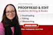 proofread, edit, ghostwrite your academic writing, book, dissertation and thesis