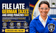 help you file late german taxes and avoid penalties fast