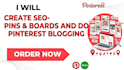 create SEO pins and boards and do pinterest blogging