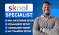 setup skool community skool online course skool community manager skool expert