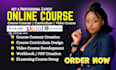 l create online course content, course curriculum, ebook, elearning video course