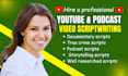 write youtube video documentary script true crime script podcast scriptwriting