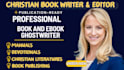 write christian ebook, sermon book ghostwriter self help ghostwriter book editor