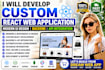 develop custom react web application modern ui design backend API integration