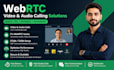 fix,optimize or build your webrtc video or audio calling app