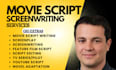 do movie script writing, screenplay script writing, screenwriting, movie script