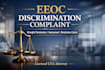 draft an eeoc complaint for workplace discrimination and harassment