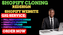 clone shopify store, redesign shopify website or dropshipping shopify store