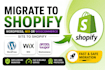 migrate wordpress, wix or woocommerce site to shopify, shopify migration pro