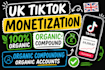 setup and optimize a monetized UK tiktok account