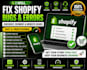 fix shopify bugs, checkout errors, payment issues  website problems fast
