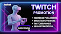 do twitch promotion for live viewers, chatters, affiliate, partner, monetization