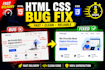 fix HTML CSS bugs and responsive issues fast