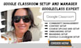 setup google classroom course curriculum design and full classroom management