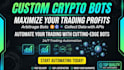 develop custom trading system, crypto bots, arbitrage bot, collect data with api