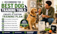 recommend the best dog training tools and create a custom training plan