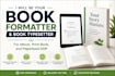 be your book formatter, ebook typesetter, printbook
