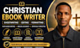 be ebook ghostwriter, christian editor, book formatter, book proofreader for kdp
