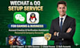 setup wechat and qq account professionally in 24hrs