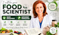 be your food scientist for recipe development, supplement formulation
