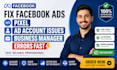 fix facebook ads pixel, ad account issues and business manager errors fast