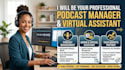 be your professional podcast manager and virtual assistant