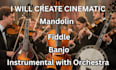 create cinematic mandolin fiddle banjo instrumentals with orchestral