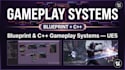 develop unreal engine gameplay mechanics using blueprint and cpp systems