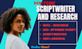 be your expert scriptwriter and youtube scriptwriter