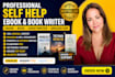write self help ebook, self help book, ebook ghostwriter, amazon KDP book writer