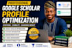 optimize google scholar profile, citations, and researchgate professionally