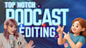 podcast video editing quick delivery