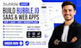 build bubble io saas mvp web app bubble website developer bubble saas bubble crm