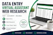 do fast and accurate data entry, web research and virtual assistant tasks