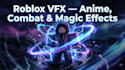 create roblox vfx effects for anime, combat, magic, and simulator games