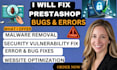 fix prestashop bugs error malware security  vulnerability resolve website issues