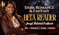 be your dark romance beta reader, fantasy beta reader and give honest feedback