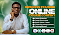 do ebook online course, educational course content, ppt slides and video course