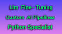 fine tune llm models and develop custom ai prompt workflows