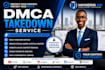 remove copyright infringement and file dmca takedown fast