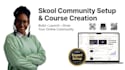 setup, manage skool community, kajabi, skool course creation, community manager