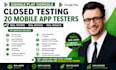 provide 12 real testers for appstore 20 google play console tester app testing