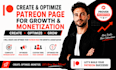 create and optimize patreon page for growth and monetization