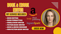 be professional book editor, ghost book writer, proofreader, kdp book formatting