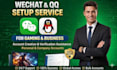 setup wechat and qq account professionally in 24hrs