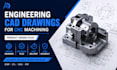 create engineering cad drawings for cnc machining, product design files