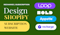setup shopify subscription store with bold recharge loop subi recurringo appstle