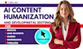 humanize ai content, developmental edit, format your ebook or digital product